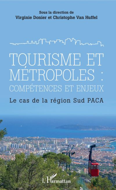 You are currently viewing Tourisme et métropole, compétences en enjeux. Le cas de la région Sud PACA