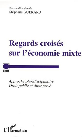 You are currently viewing Regards croisés sur l’économie mixte : approche pluridisciplinaire, droit public et droit privé
