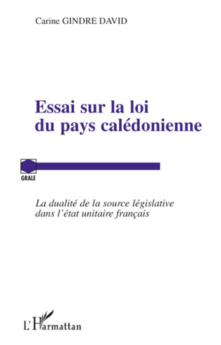 You are currently viewing Essai sur la loi du pays calédonienne : la dualité de la source législative dans l’État unitaire français
