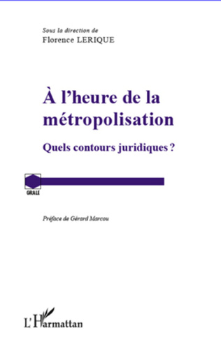You are currently viewing À l’heure de la métropolisation : quels contours juridiques ?