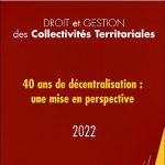 Droit et Gestion des collectivités territoriales 2022 « 40 ans de décentralisation : une mise en perspective »